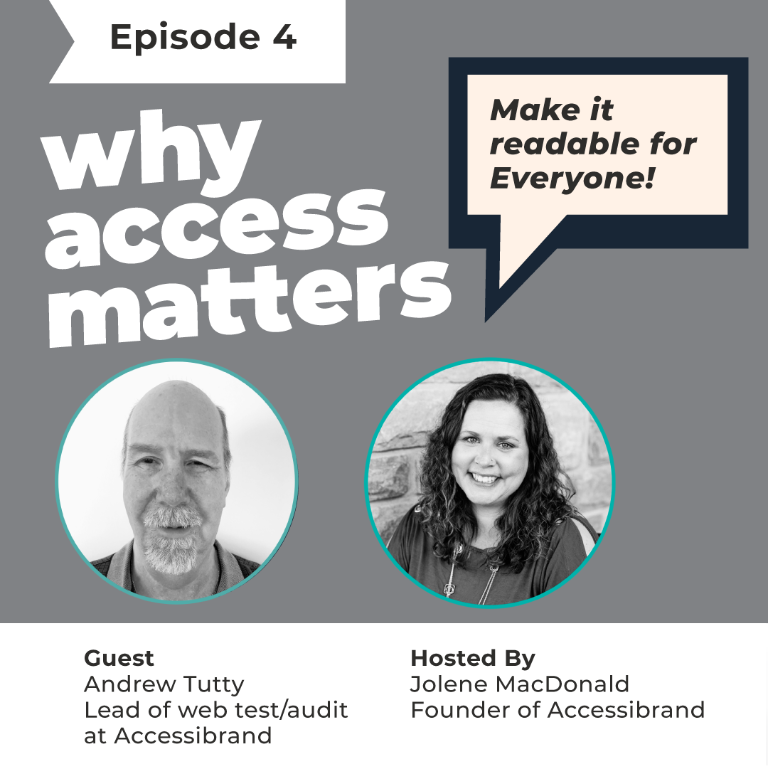 Title card for the second episode for Why Access Matters. With the words a podcast by Accessibrand below it. Portraits of Jolene MacDonald and guest Andrew Tutty, lead of web test/audit at accessibrand.