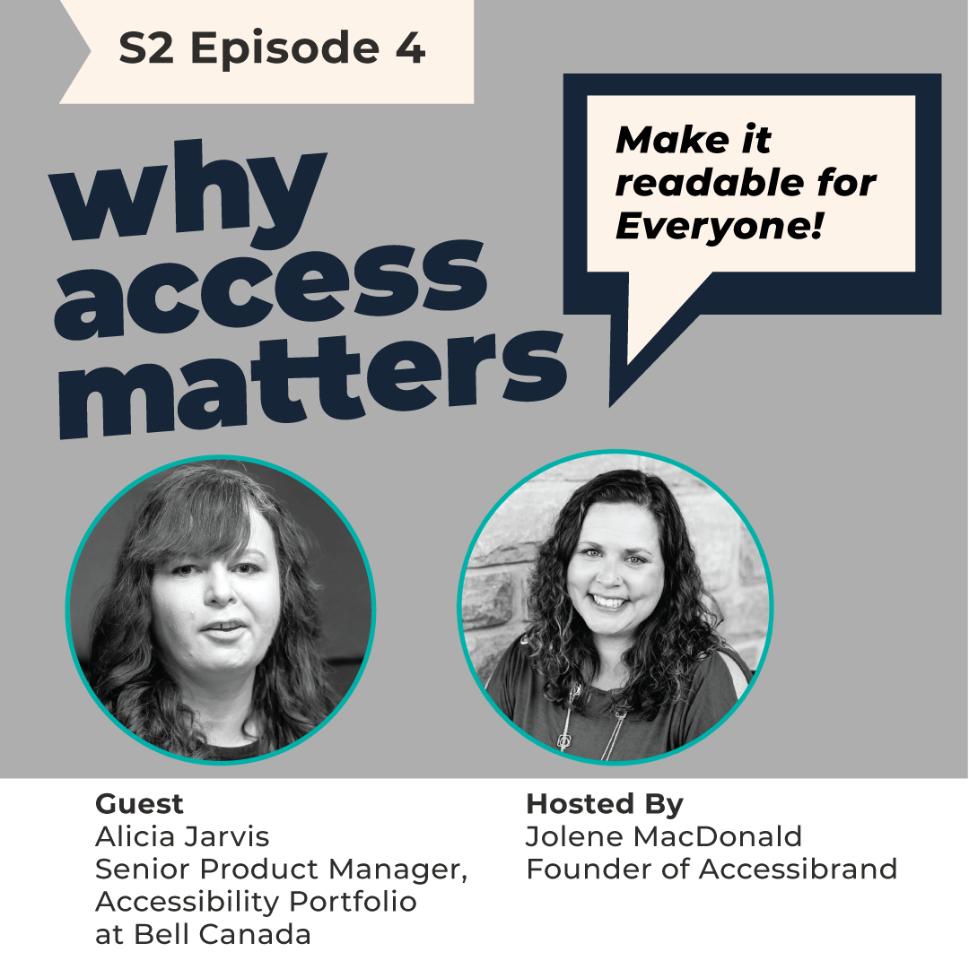 Title card for the season two episode 4 episode for Why Access Matters. With the words a podcast by Accessibrand below it. Portraits of Jolene MacDonald and guest Alicia Jarvis.